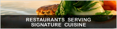 RESTAURANTS SERVING SIGNATURE CUISINE RESTAURANTS SERVING SIGNATURE CUISINE